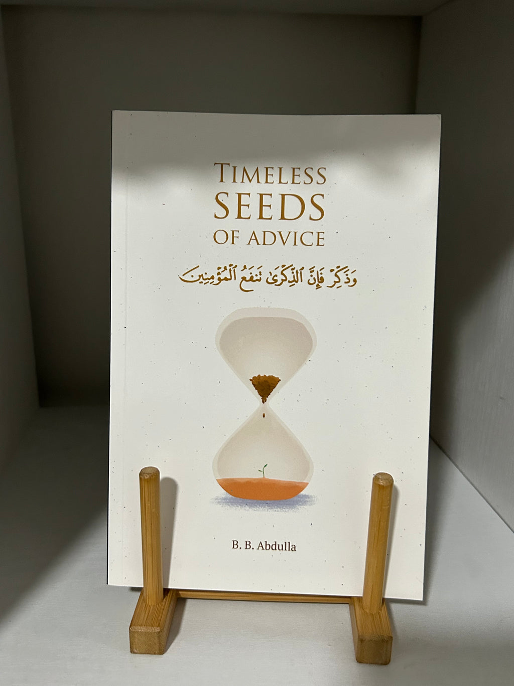 Timeless Seeds of Advice by B. B. Abdullah Part 1