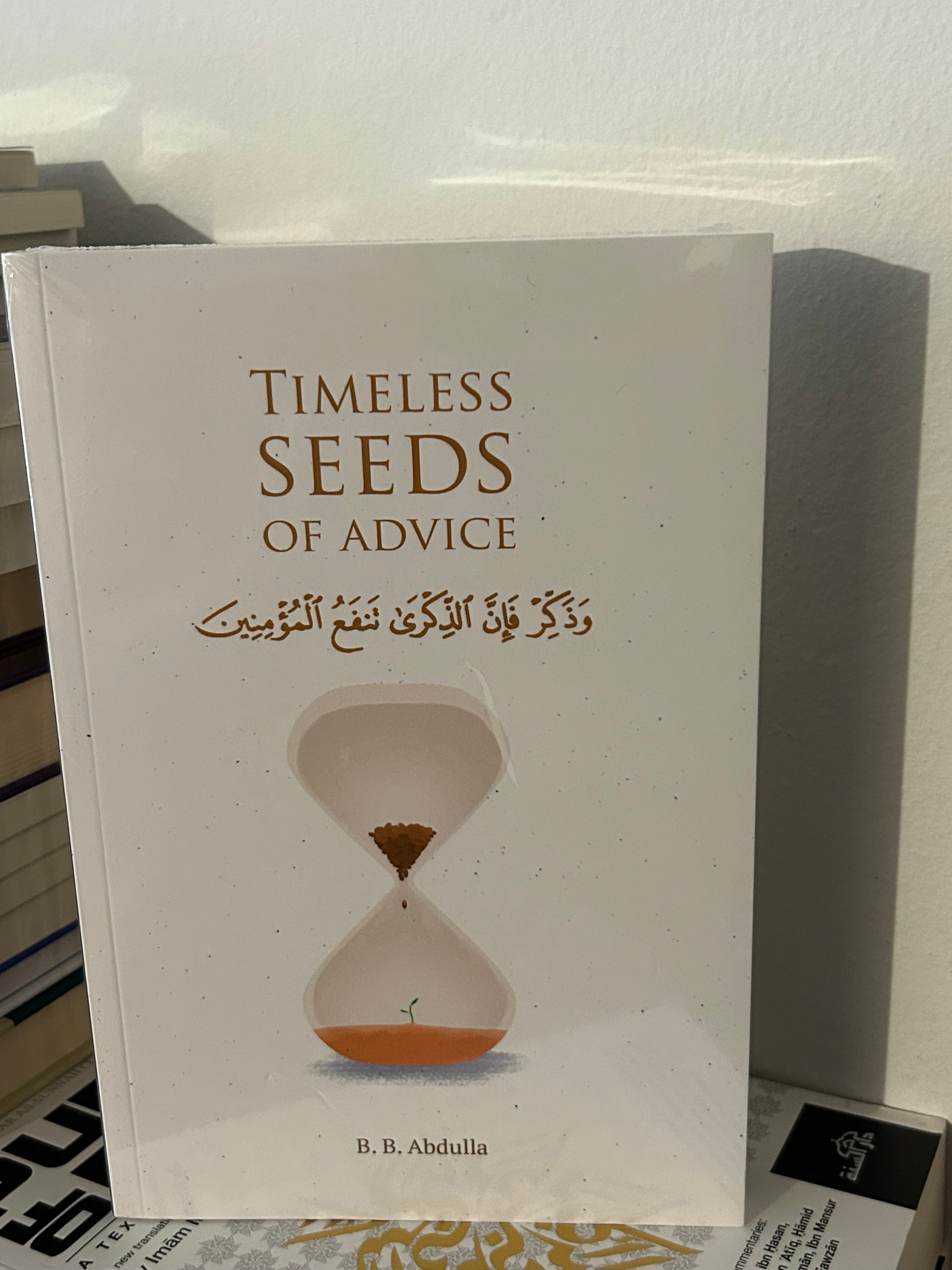 Timeless Seeds of Advice by B. B. Abdullah Part 1